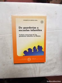 Libros de segunda mano: DE GUARDERIAS A ESCUELAS INFANTILES ANALISIS ESTRUCTURAL DE LAS GUARDERIAS INFANTILES DE BIZKAIA